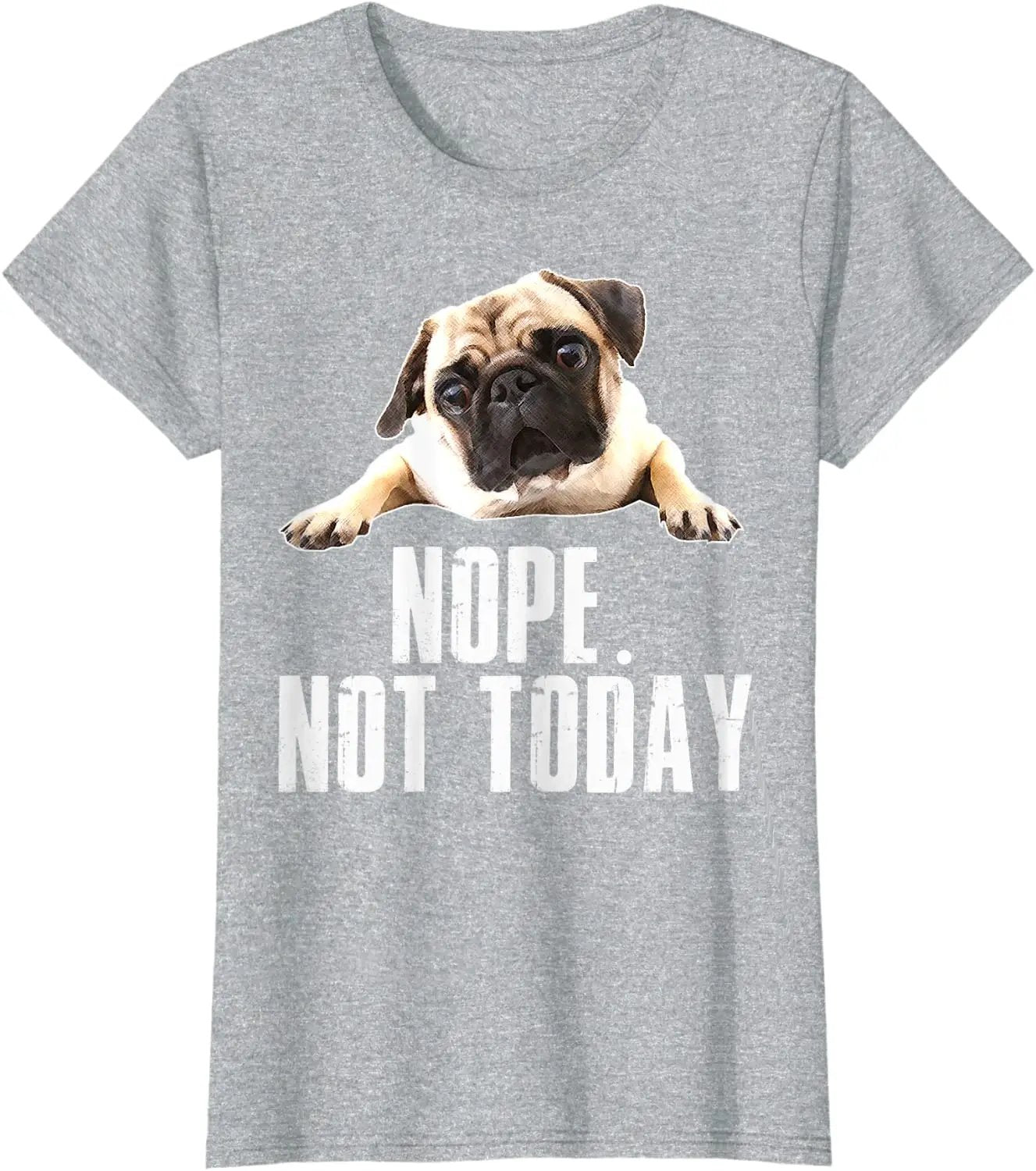 Funny Nope Not Today Pug T Shirt